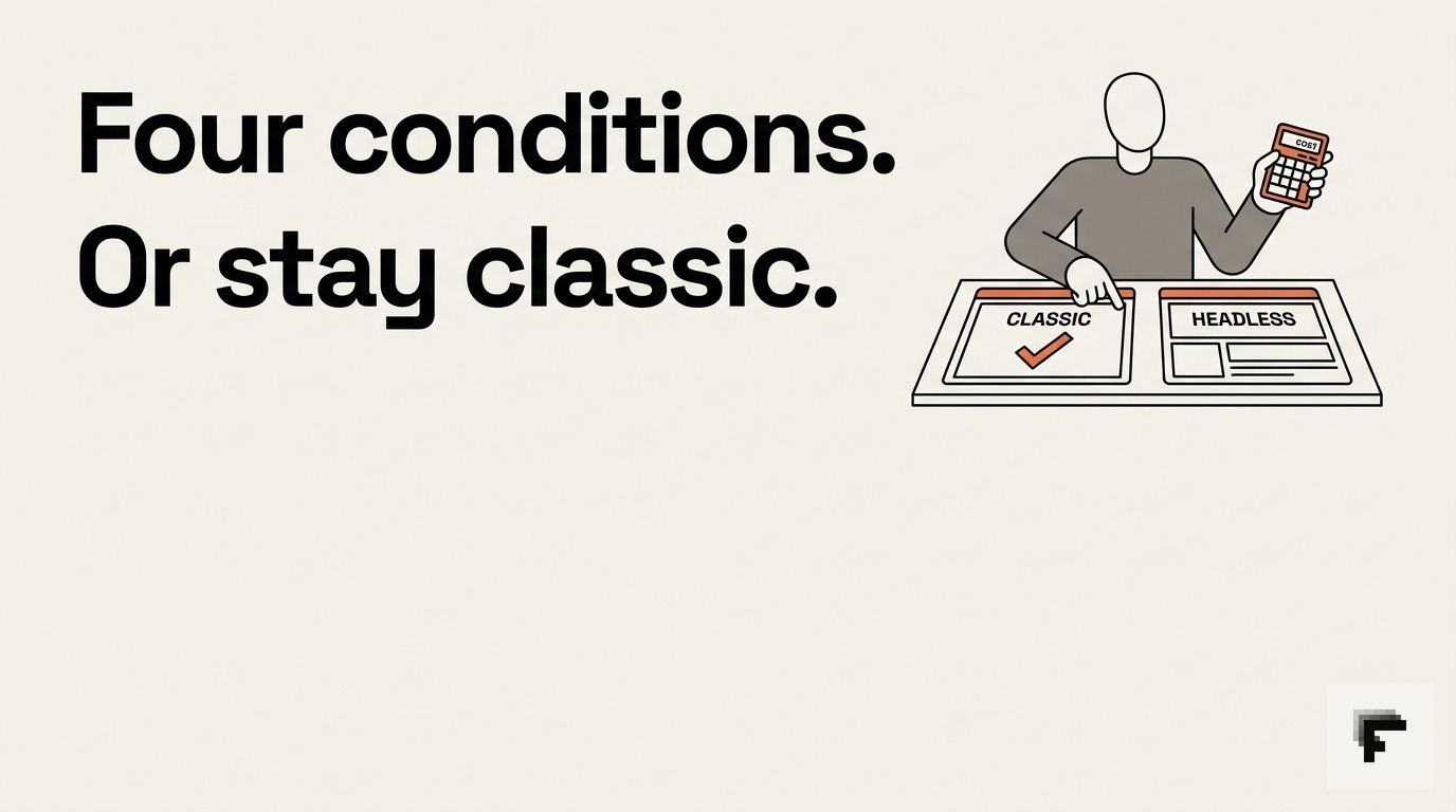 Four conditions. Or stay classic — cover image for: Headless WordPress for Dubai agencies: when it earns the cost